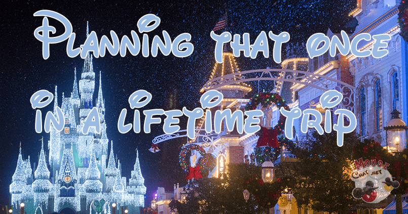 Planning that once in a lifetime trip to Disney World